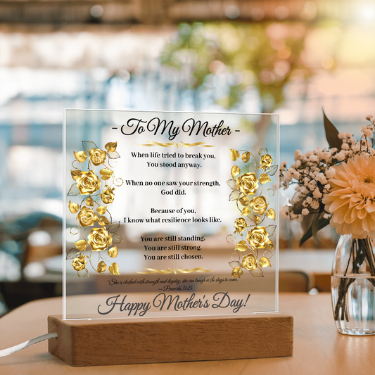 To My Mother – Still Standing Acrylic Plaque | Proverbs 31 Gift | Christian Mother's Day Gift